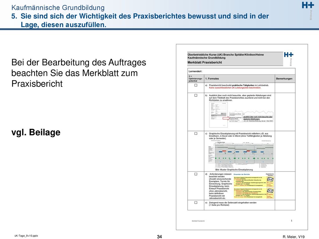 5. Sie sind sich der Wichtigkeit des Praxisberichtes bewusst und sind in der Lage, diesen auszufüllen.
