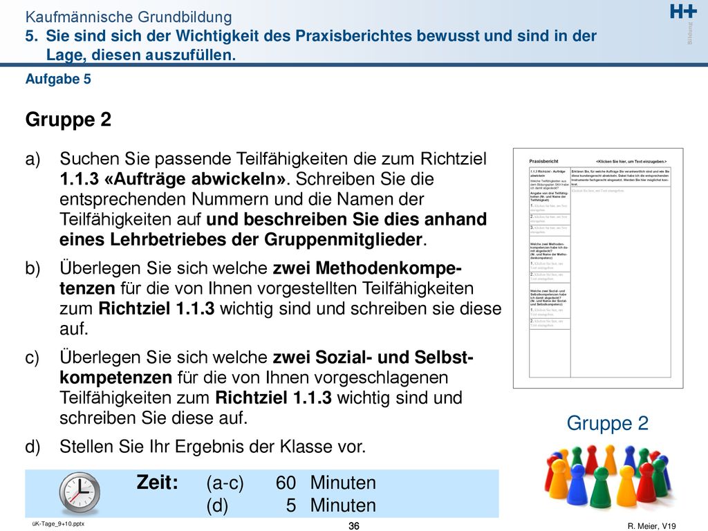 Gruppe 2 Gruppe 2 Zeit: (a-c) 60 Minuten (d) 5 Minuten