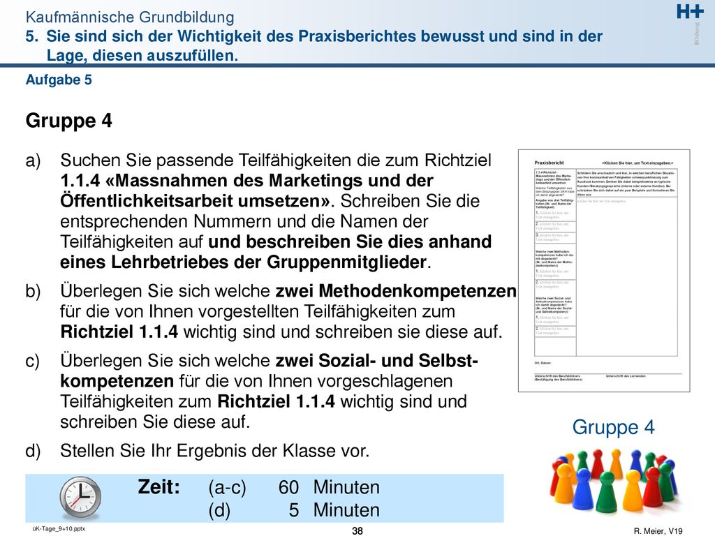 Gruppe 4 Gruppe 4 Zeit: (a-c) 60 Minuten (d) 5 Minuten