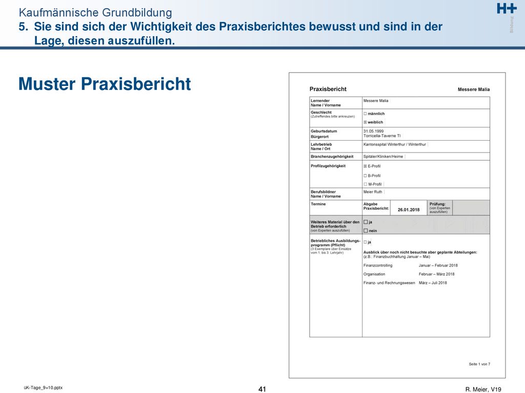 5. Sie sind sich der Wichtigkeit des Praxisberichtes bewusst und sind in der Lage, diesen auszufüllen.