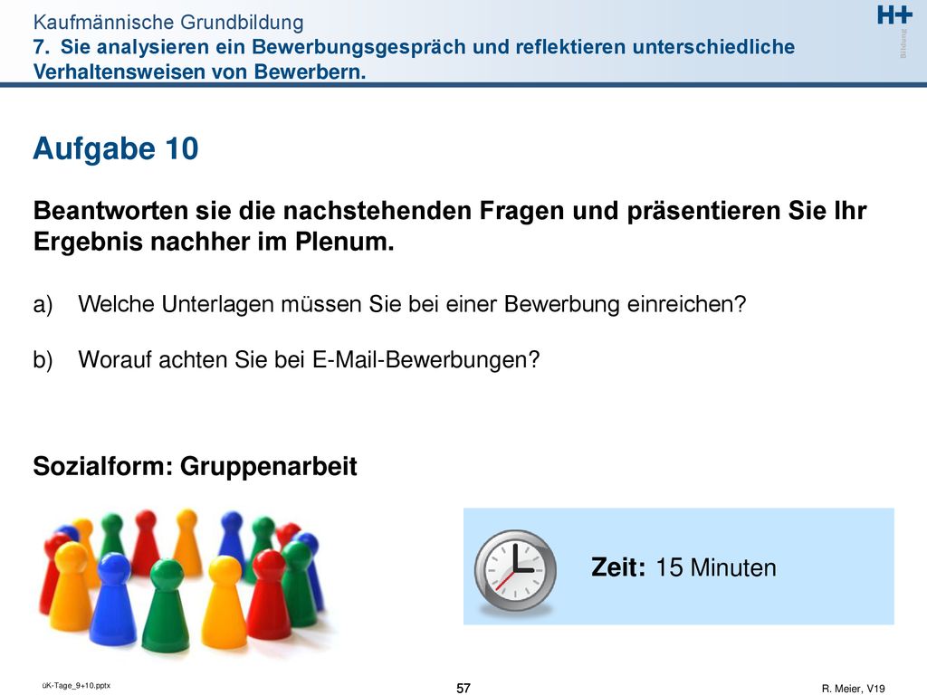 7. Sie analysieren ein Bewerbungsgespräch und reflektieren unterschiedliche Verhaltensweisen von Bewerbern.