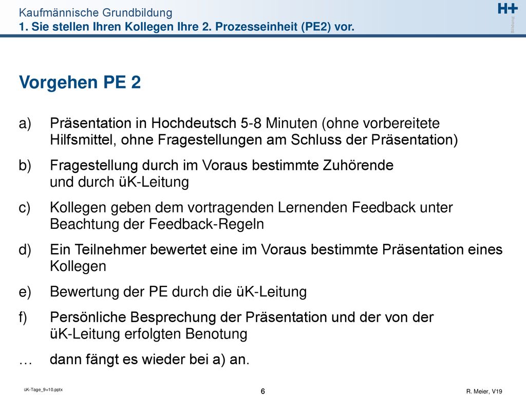 1. Sie stellen Ihren Kollegen Ihre 2. Prozesseinheit (PE2) vor.