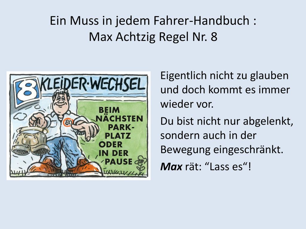 Ein Muss in jedem Fahrer-Handbuch : Max Achtzig Regel Nr. 8