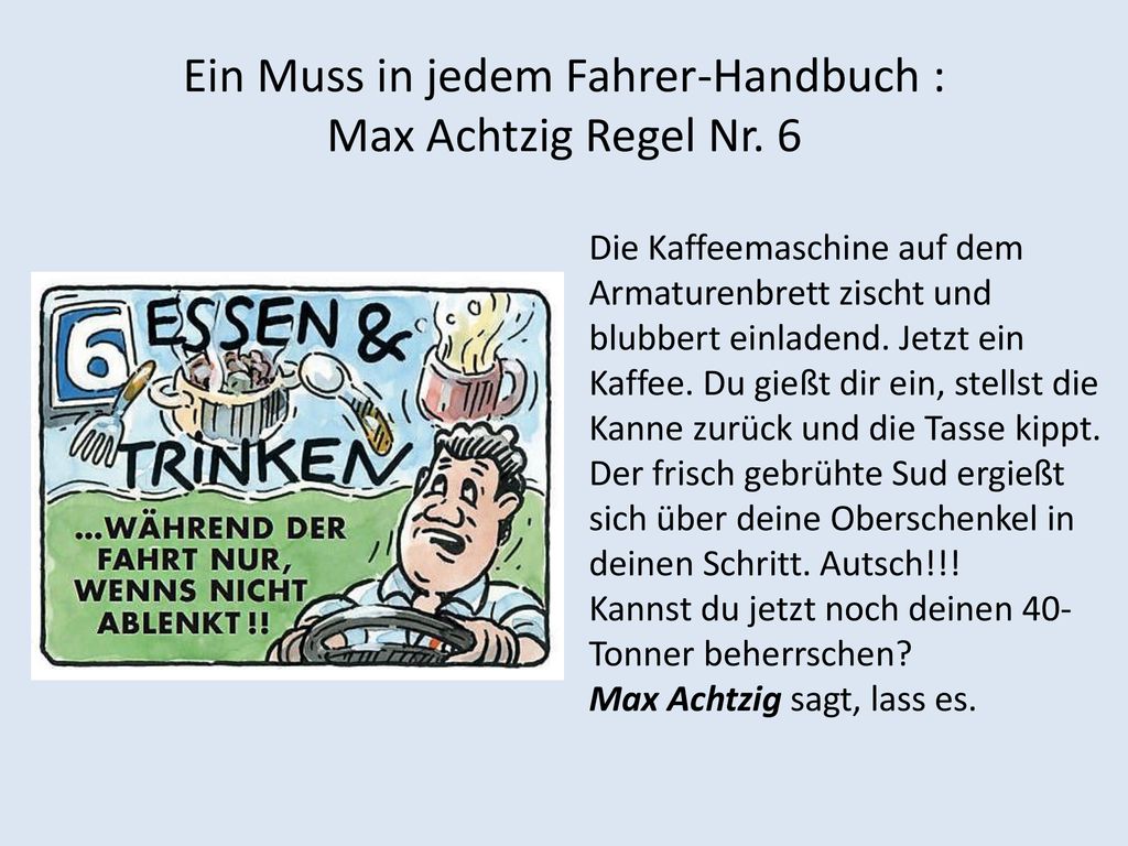 Ein Muss in jedem Fahrer-Handbuch : Max Achtzig Regel Nr. 6