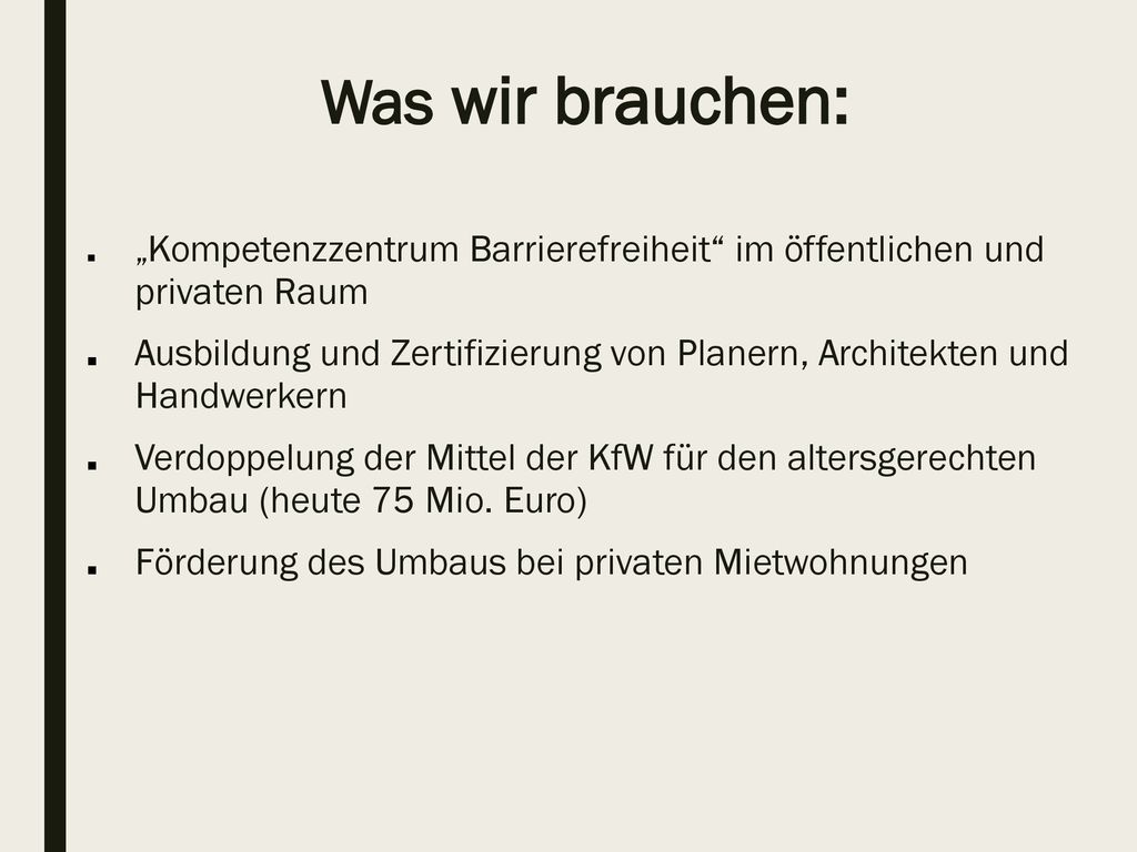 Was wir brauchen: „Kompetenzzentrum Barrierefreiheit im öffentlichen und privaten Raum.