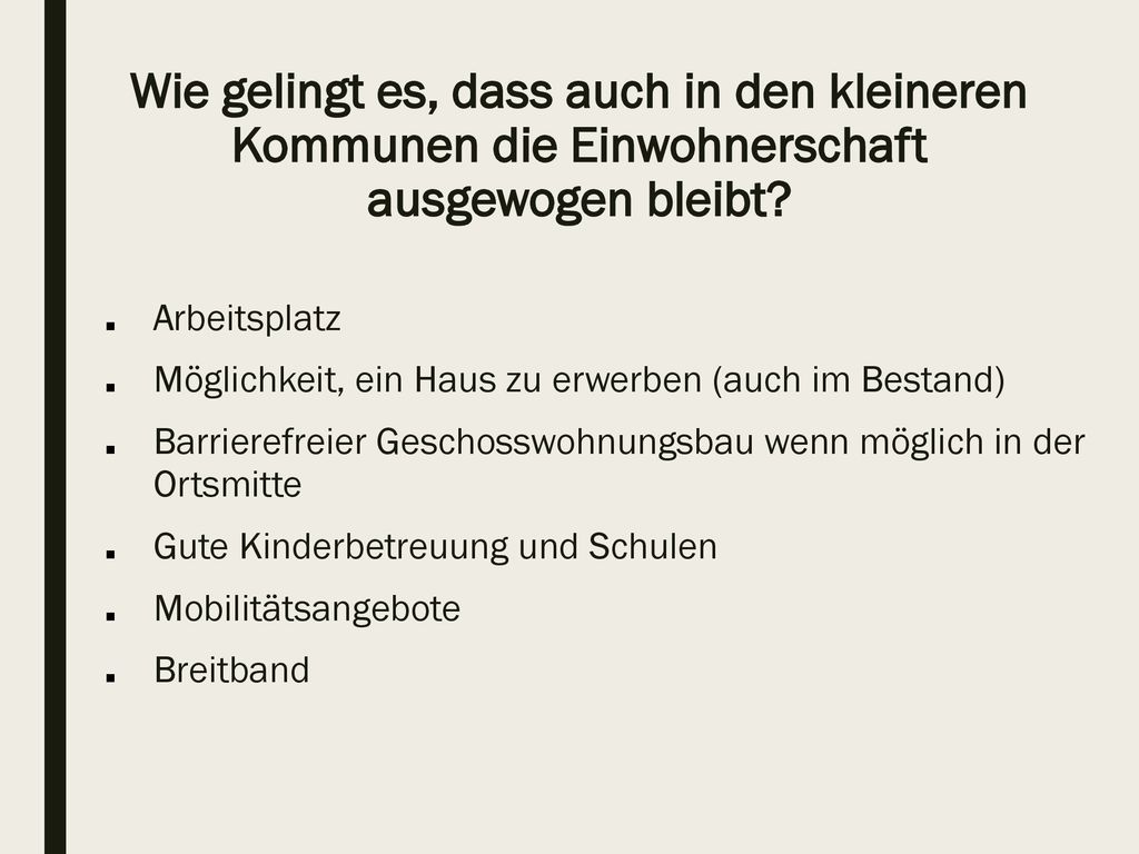 Wie gelingt es, dass auch in den kleineren Kommunen die Einwohnerschaft ausgewogen bleibt