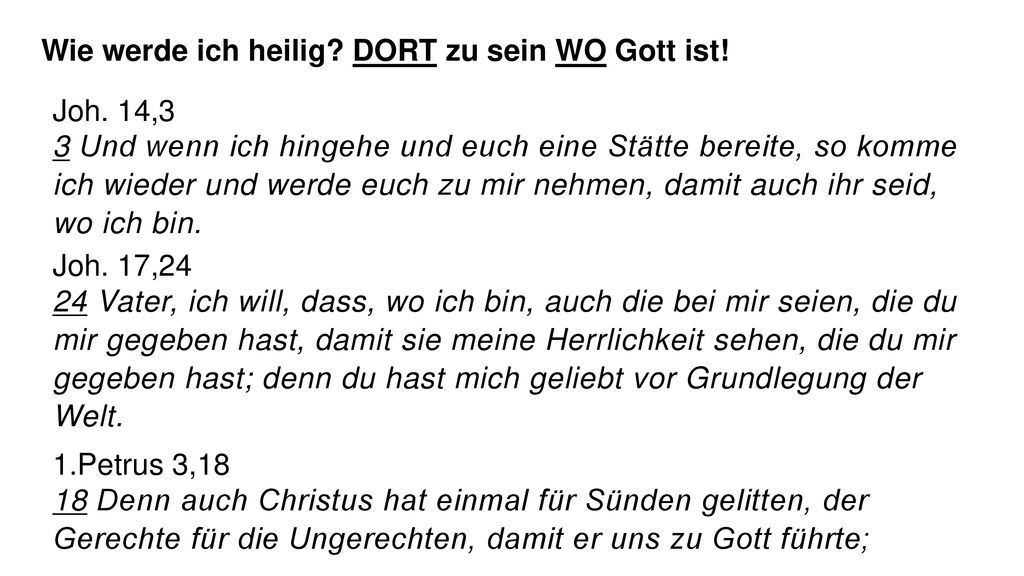 Wie werde ich heilig DORT zu sein WO Gott ist!