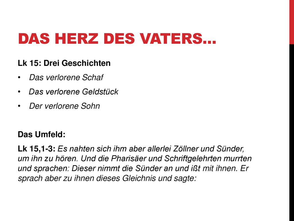 dAS HERZ des vaters... Lk 15: Drei Geschichten Das verlorene Schaf