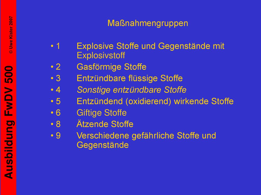 Maßnahmengruppen • 1 Explosive Stoffe und Gegenstände mit Explosivstoff. • 2 Gasförmige Stoffe.