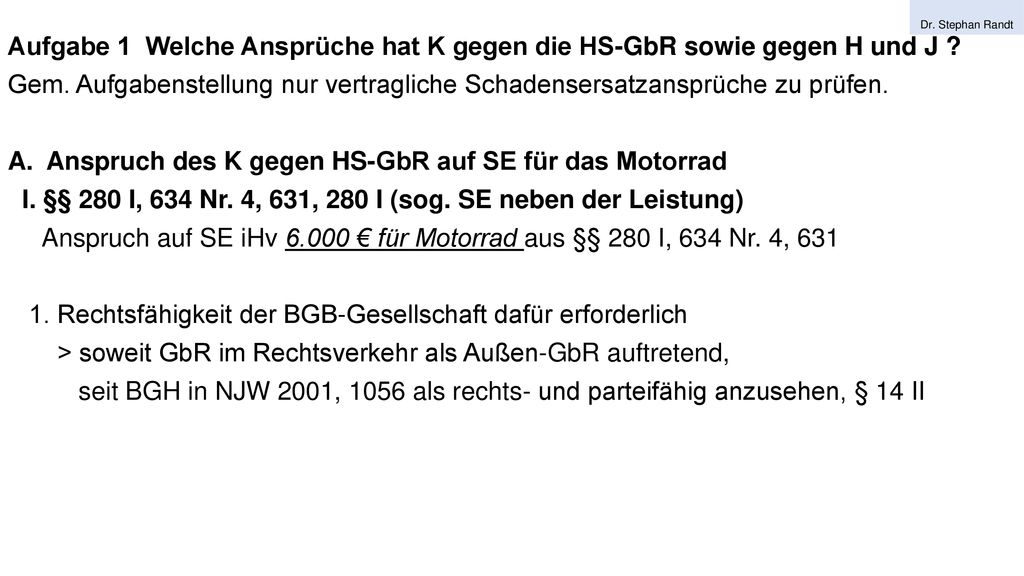 Anspruch des K gegen HS-GbR auf SE für das Motorrad
