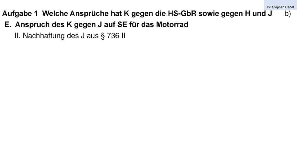 E. Anspruch des K gegen J auf SE für das Motorrad