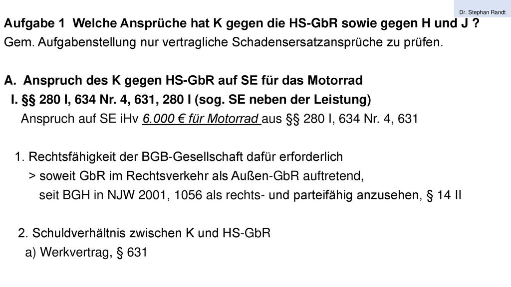 Anspruch des K gegen HS-GbR auf SE für das Motorrad