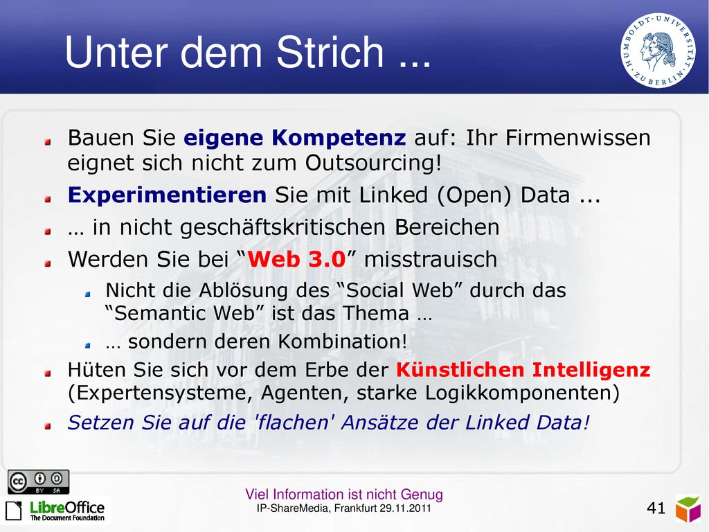 Unter dem Strich ... Bauen Sie eigene Kompetenz auf: Ihr Firmenwissen eignet sich nicht zum Outsourcing!