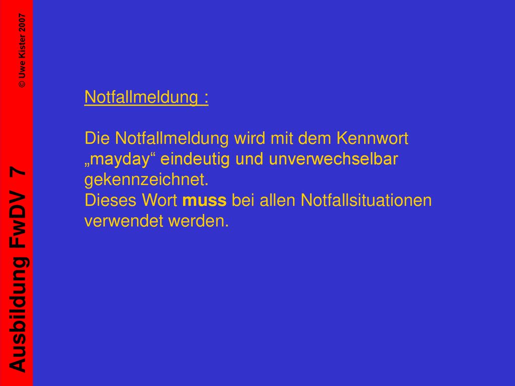 Notfallmeldung : Die Notfallmeldung wird mit dem Kennwort „mayday eindeutig und unverwechselbar gekennzeichnet.