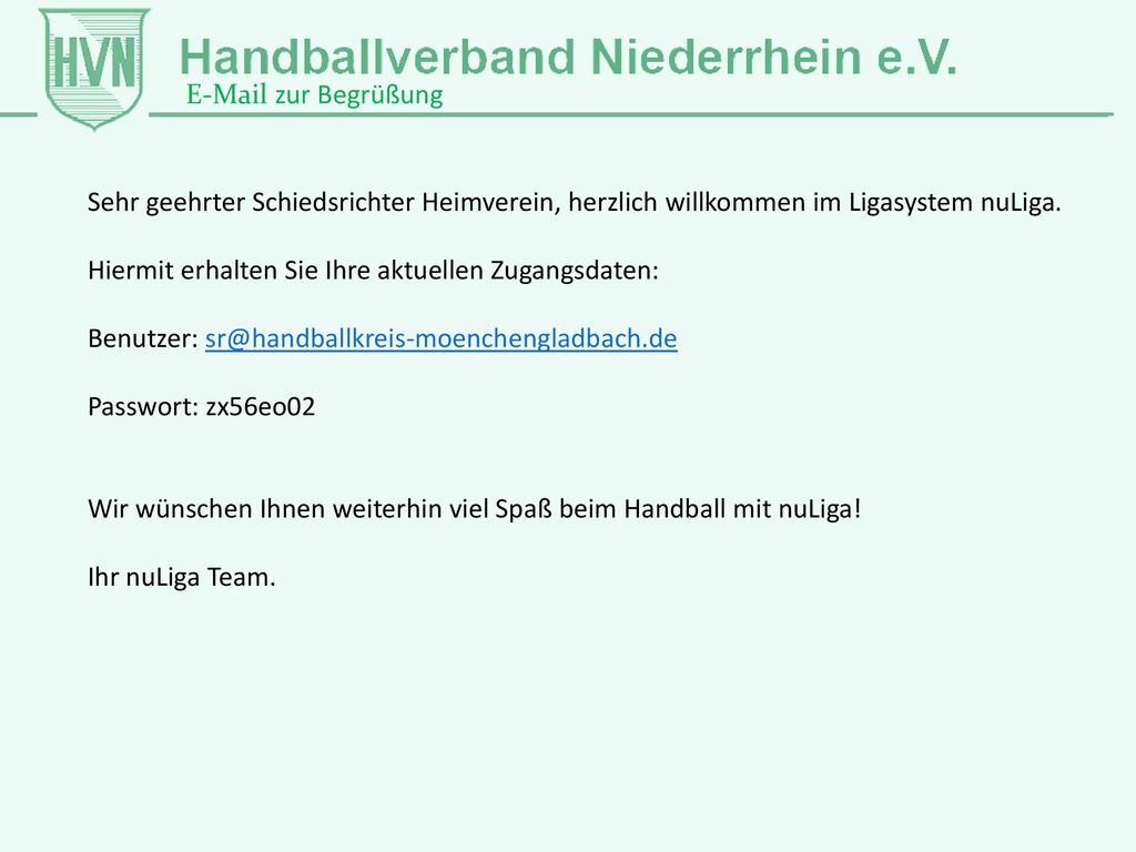 zur Begrüßung Sehr geehrter Schiedsrichter Heimverein, herzlich willkommen im Ligasystem nuLiga.