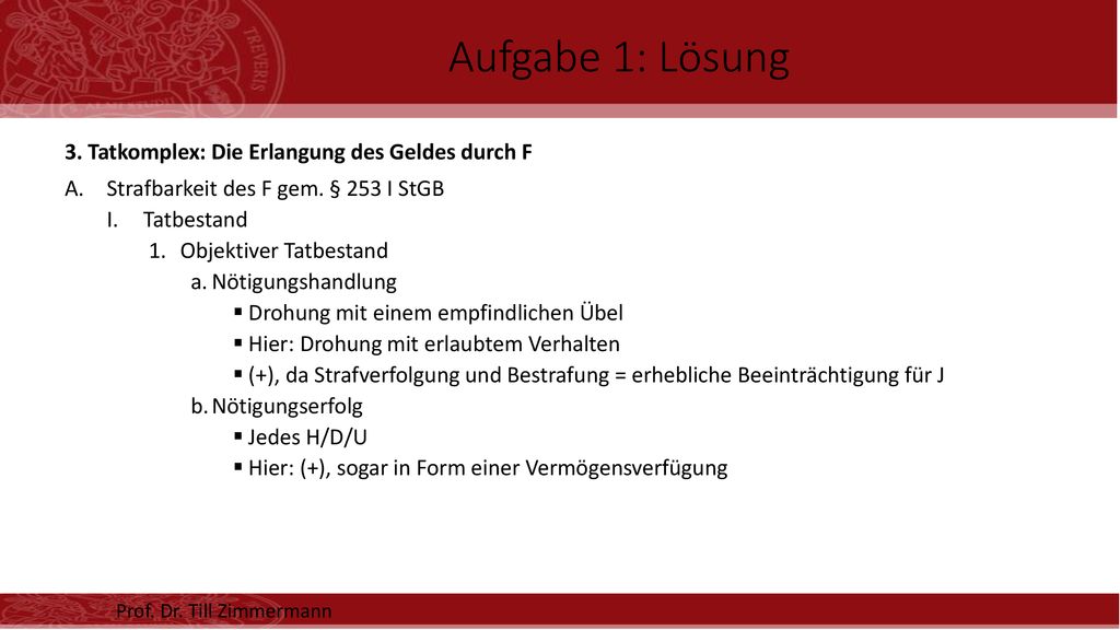 Aufgabe 1: Lösung 3. Tatkomplex: Die Erlangung des Geldes durch F