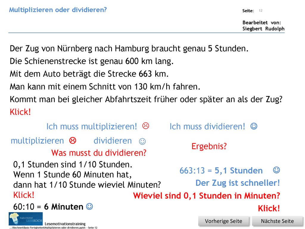 Der Zug von Nürnberg nach Hamburg braucht genau 5 Stunden.