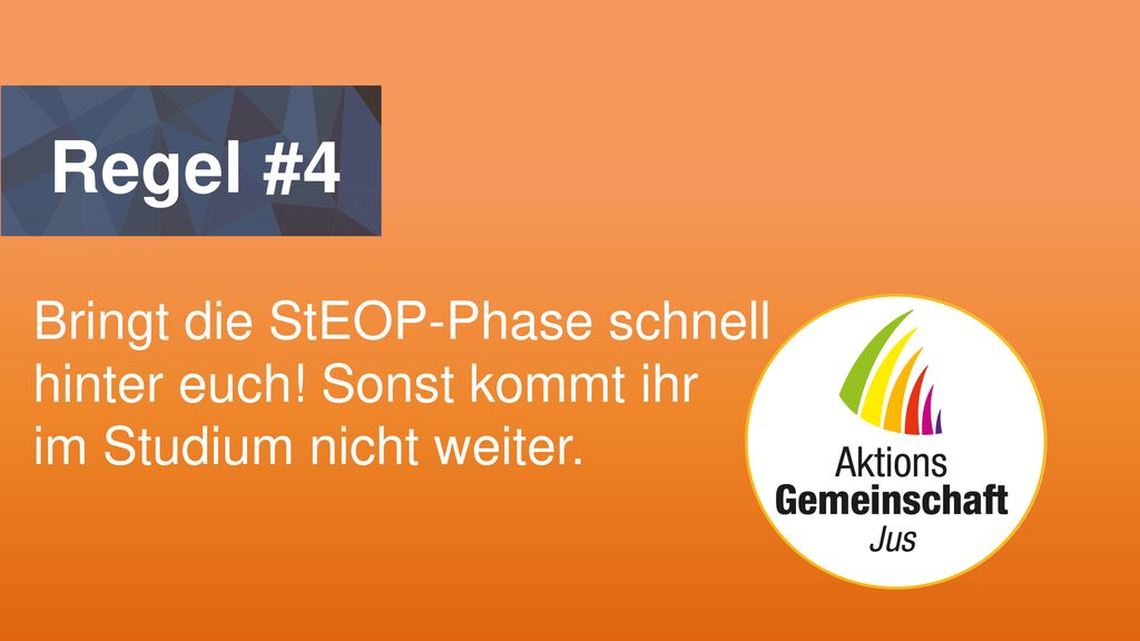 Regel #4 Bringt die StEOP-Phase schnell hinter euch! Sonst kommt ihr