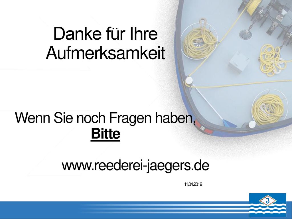 Danke für Ihre Aufmerksamkeit Wenn Sie noch Fragen haben, Bitte. www