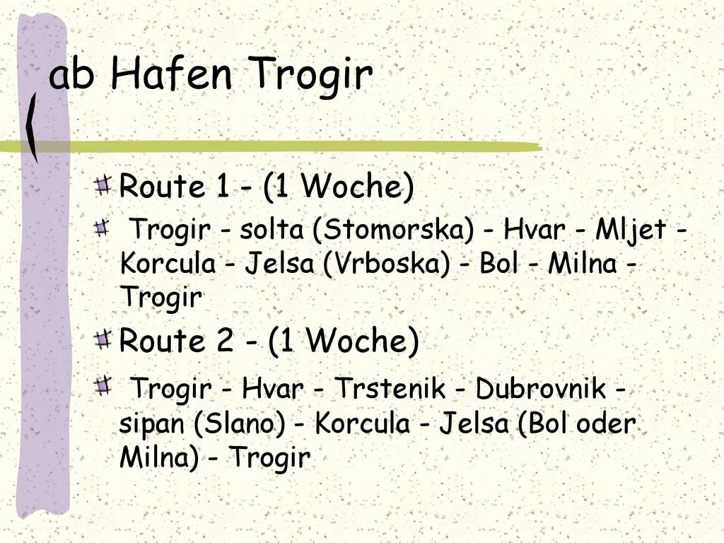 ab Hafen Trogir Route 1 - (1 Woche) Route 2 - (1 Woche)
