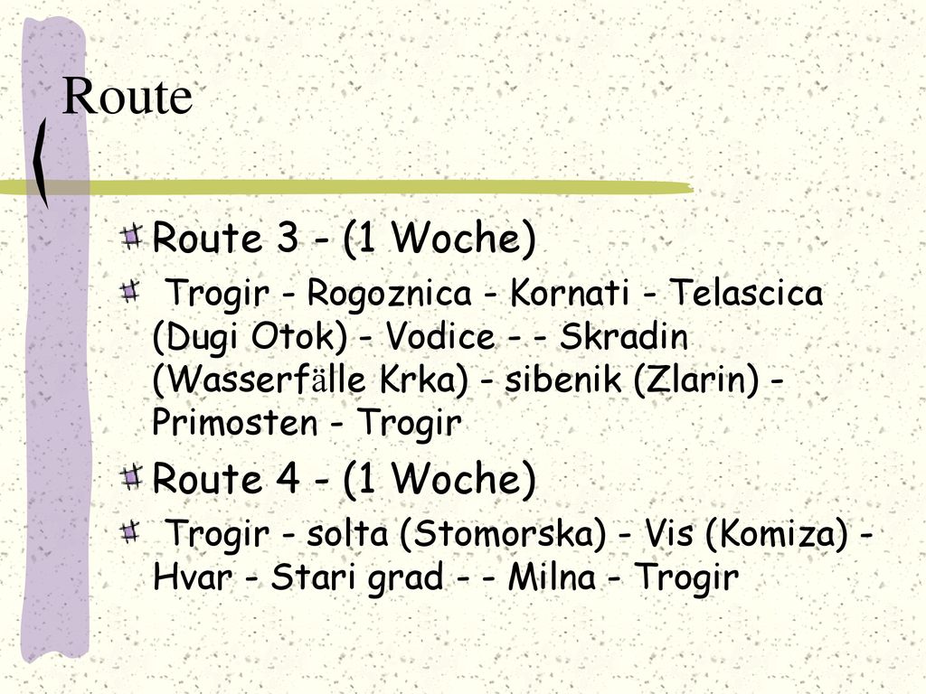Route Route 3 - (1 Woche) Route 4 - (1 Woche)