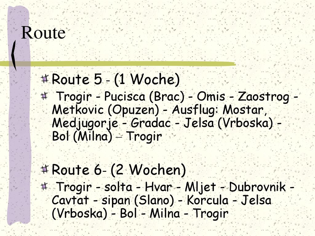 Route Route 5 - (1 Woche) Route 6- (2 Wochen)