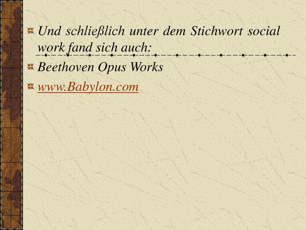 Und schließlich unter dem Stichwort social work fand sich auch: