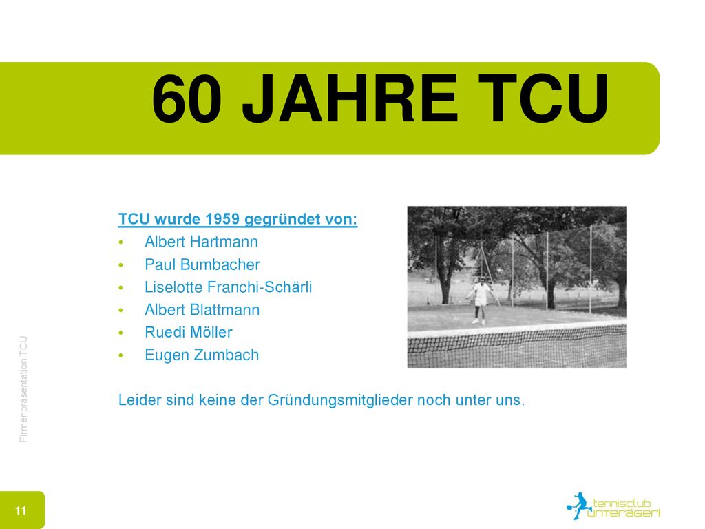 60 JAHRE TCU TCU wurde 1959 gegründet von: Albert Hartmann