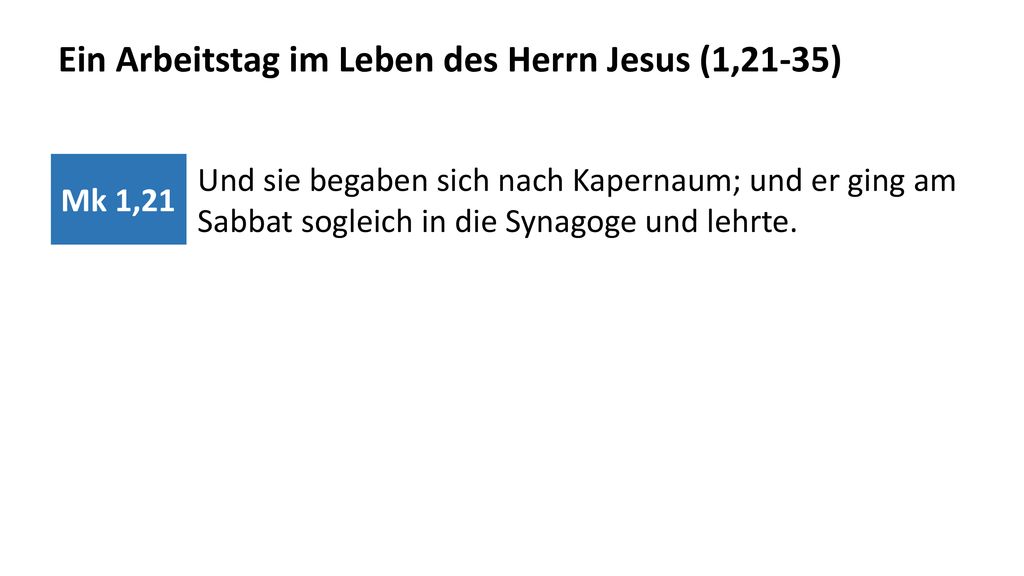 Ein Arbeitstag im Leben des Herrn Jesus (1,21-35)