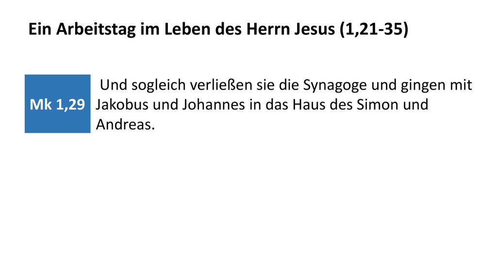 Ein Arbeitstag im Leben des Herrn Jesus (1,21-35)