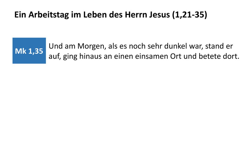 Ein Arbeitstag im Leben des Herrn Jesus (1,21-35)