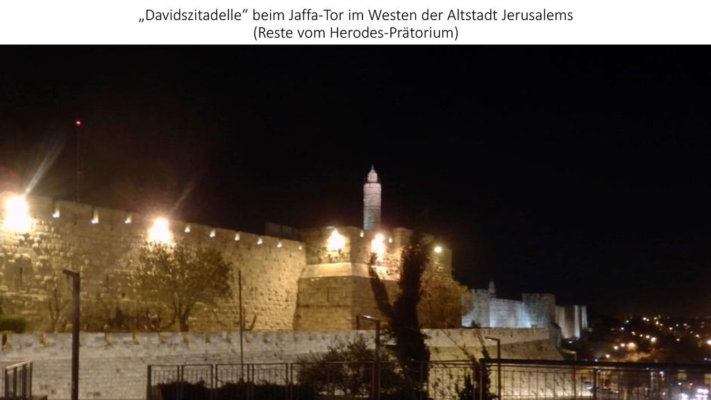 „Davidszitadelle beim Jaffa-Tor im Westen der Altstadt Jerusalems (Reste vom Herodes-Prätorium)