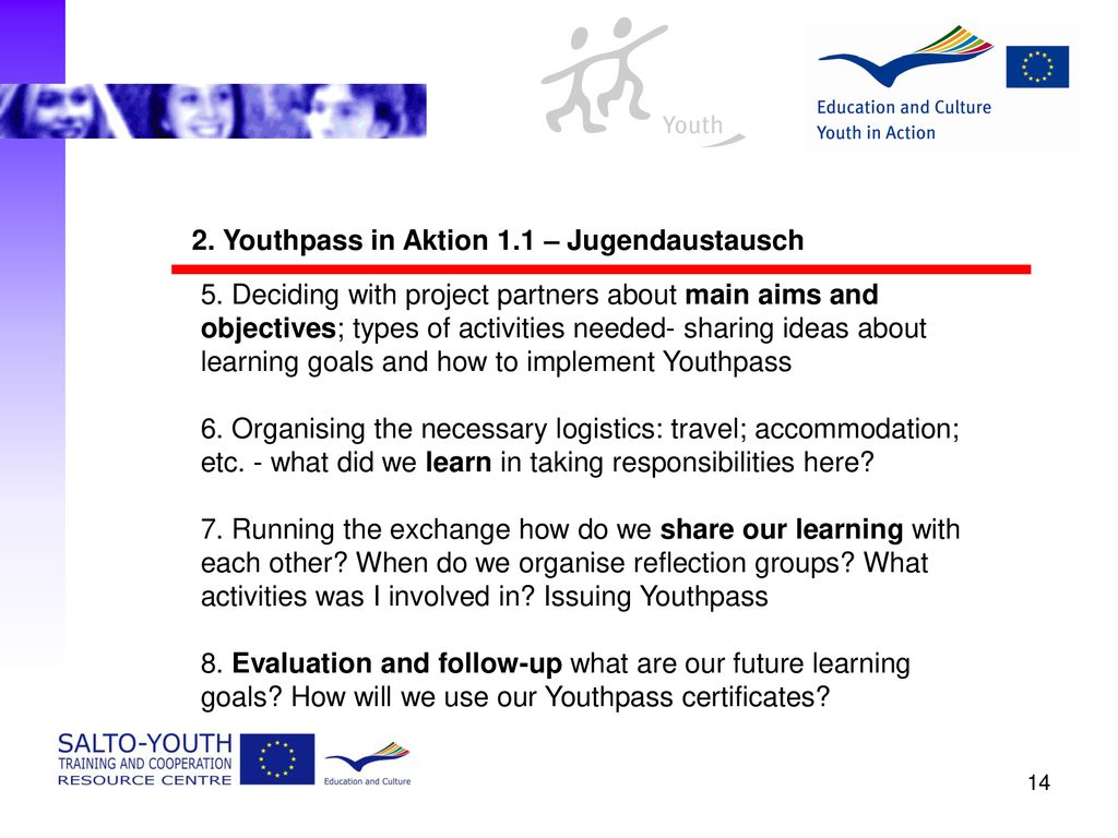 5. Deciding with project partners about main aims and objectives; types of activities needed- sharing ideas about learning goals and how to implement Youthpass