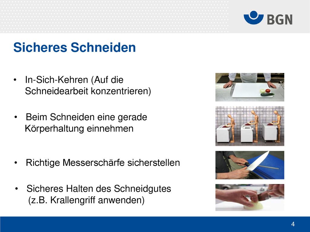 Sicheres Schneiden In-Sich-Kehren (Auf die Schneidearbeit konzentrieren) Beim Schneiden eine gerade.