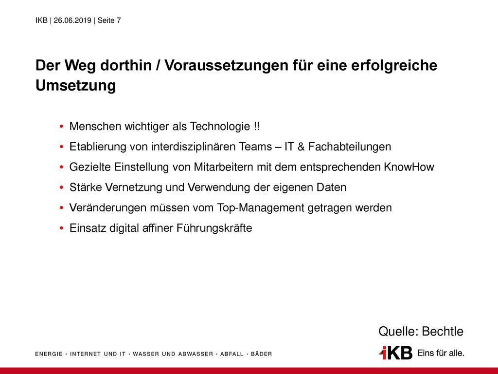 Der Weg dorthin / Voraussetzungen für eine erfolgreiche Umsetzung