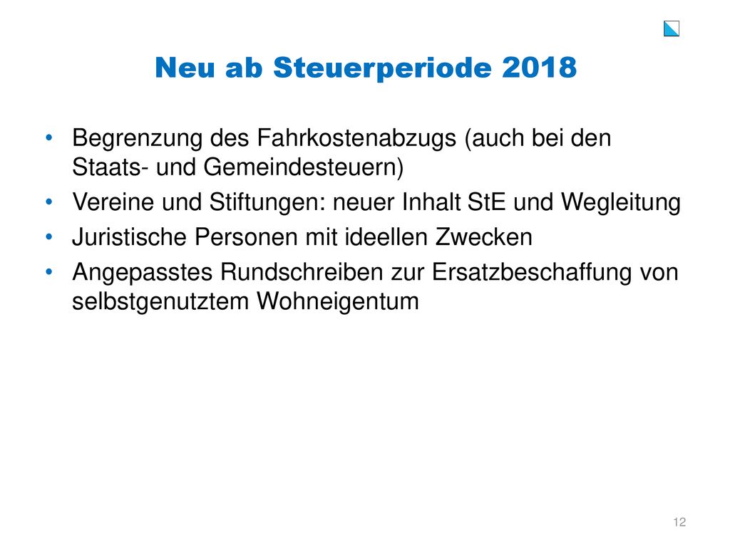 Neu ab Steuerperiode 2018 Begrenzung des Fahrkostenabzugs (auch bei den Staats- und Gemeindesteuern)