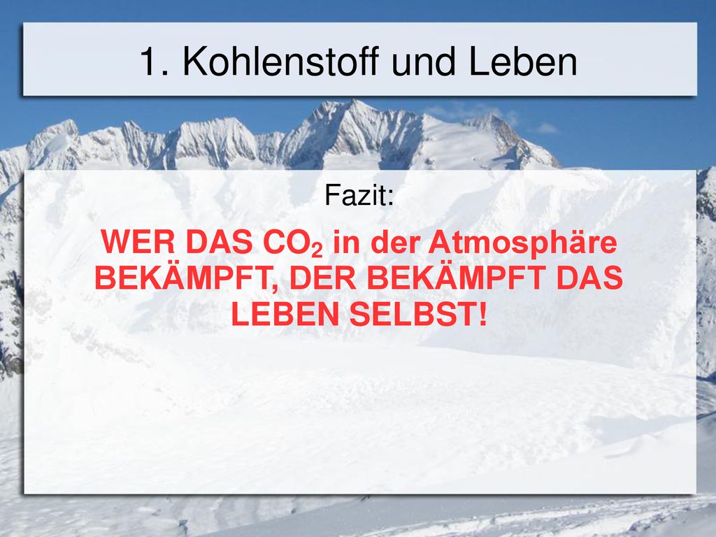 WER DAS CO2 in der Atmosphäre BEKÄMPFT, DER BEKÄMPFT DAS LEBEN SELBST!