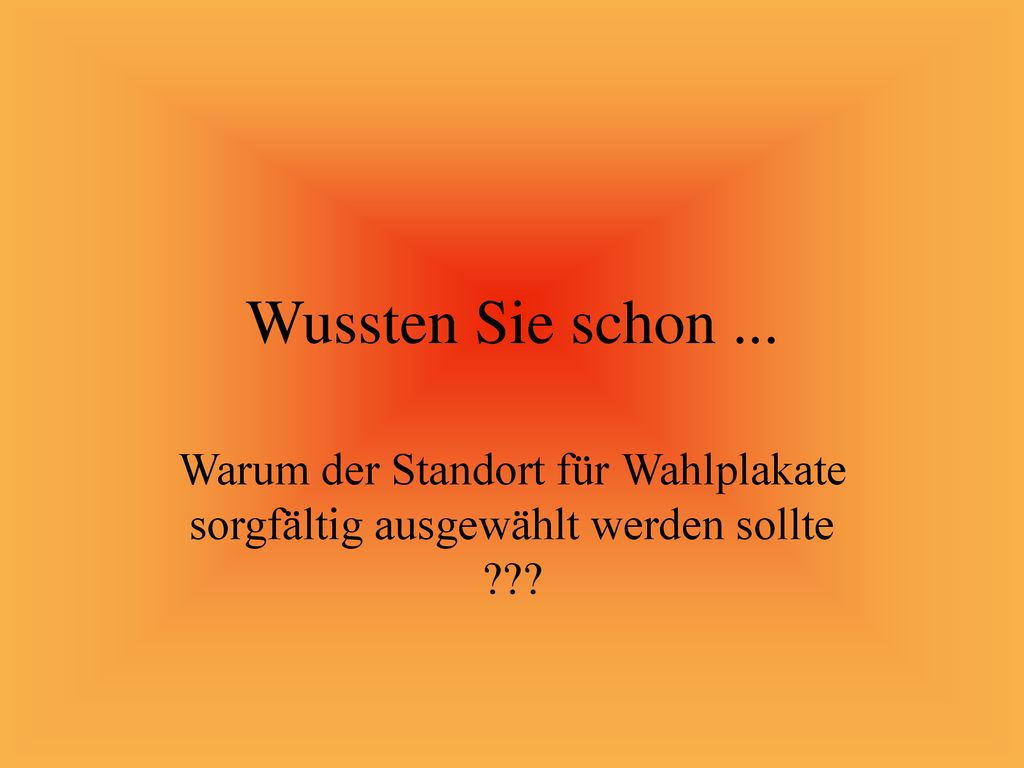 Wussten Sie schon ... Warum der Standort für Wahlplakate sorgfältig ausgewählt werden sollte
