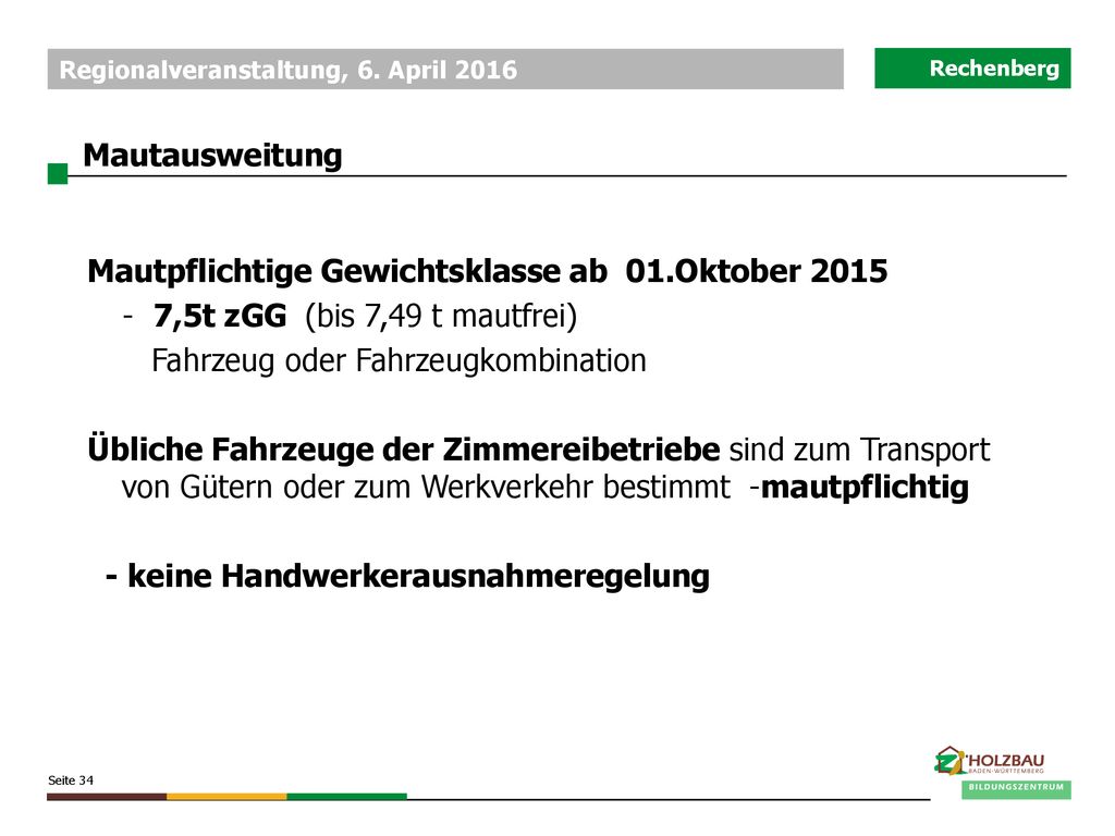 Mautausweitung Mautpflichtige Gewichtsklasse ab 01.Oktober ,5t zGG (bis 7,49 t mautfrei)