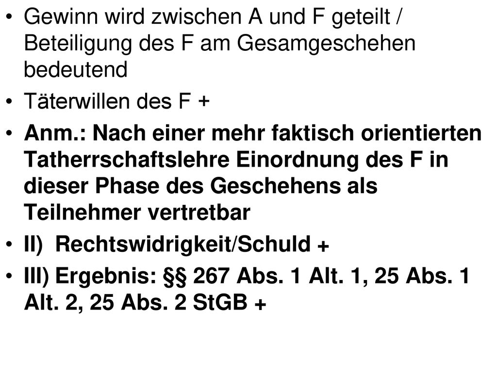 Gewinn wird zwischen A und F geteilt / Beteiligung des F am Gesamgeschehen bedeutend