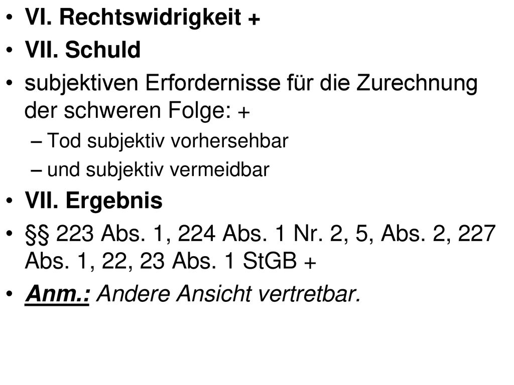 subjektiven Erfordernisse für die Zurechnung der schweren Folge: +