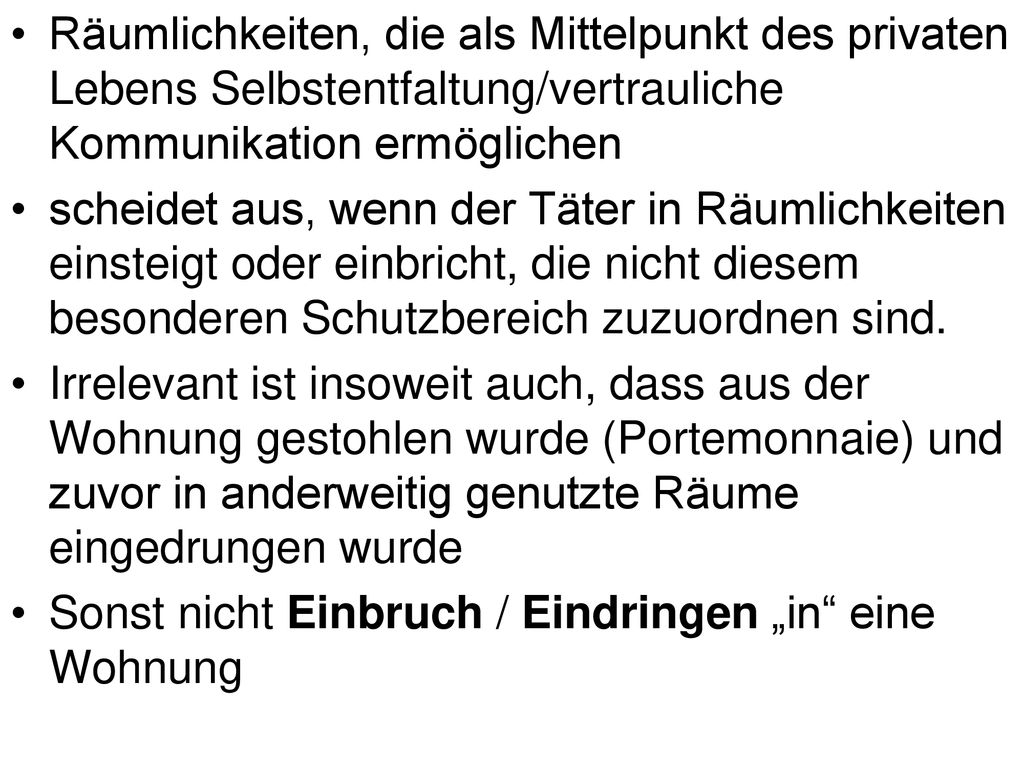 Räumlichkeiten, die als Mittelpunkt des privaten Lebens Selbstentfaltung/vertrauliche Kommunikation ermöglichen