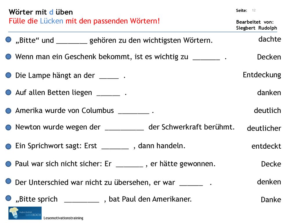 Wörter mit d üben Fülle die Lücken mit den passenden Wörtern! „Bitte und ________ gehören zu den wichtigsten Wörtern.