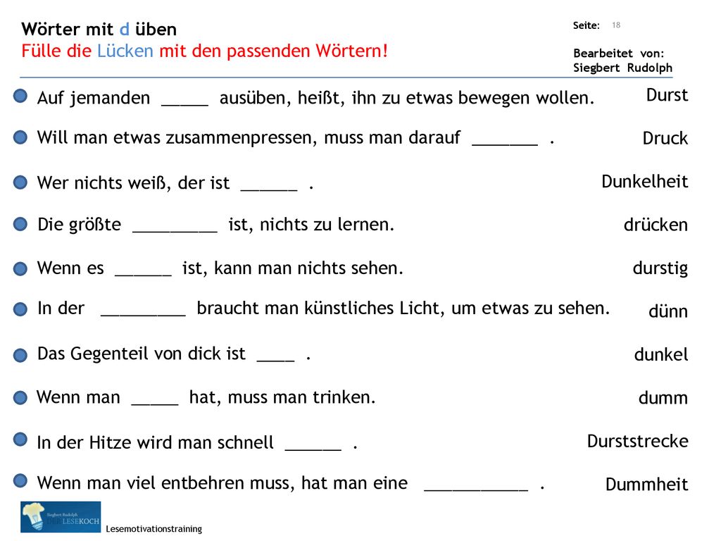 Wörter mit d üben Fülle die Lücken mit den passenden Wörtern! Auf jemanden _____ ausüben, heißt, ihn zu etwas bewegen wollen.