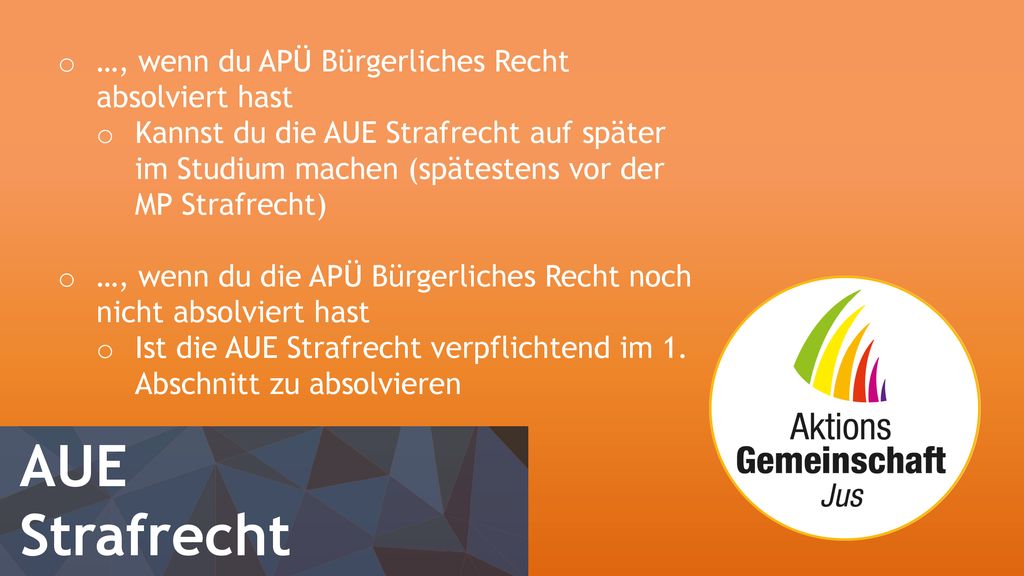 AUE Strafrecht …, wenn du APÜ Bürgerliches Recht absolviert hast