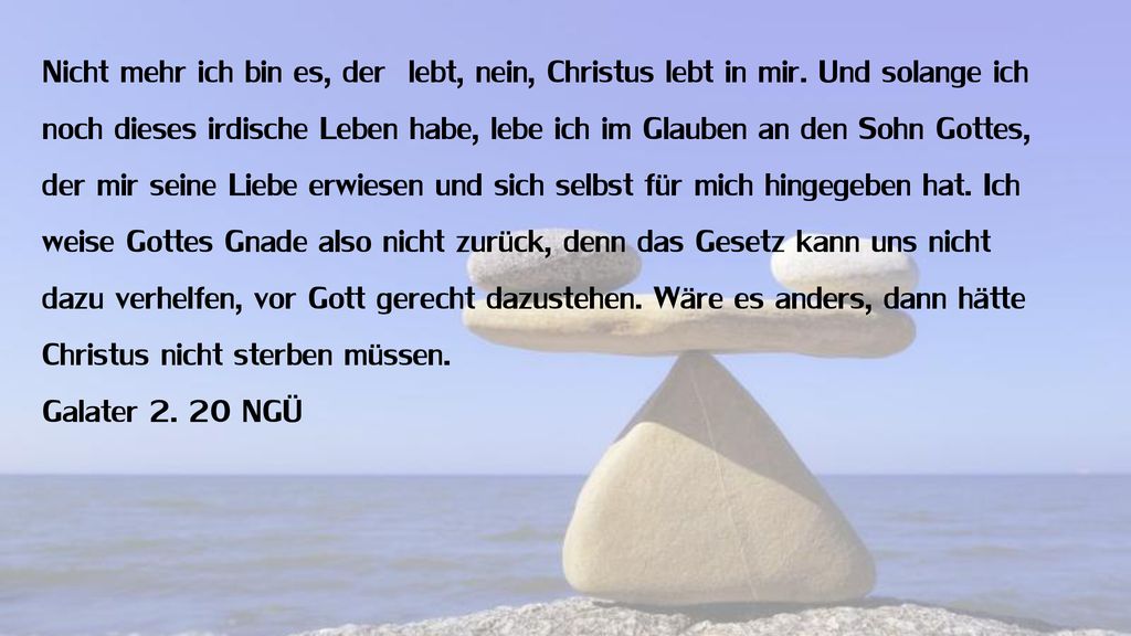 Nicht mehr ich bin es, der lebt, nein, Christus lebt in mir
