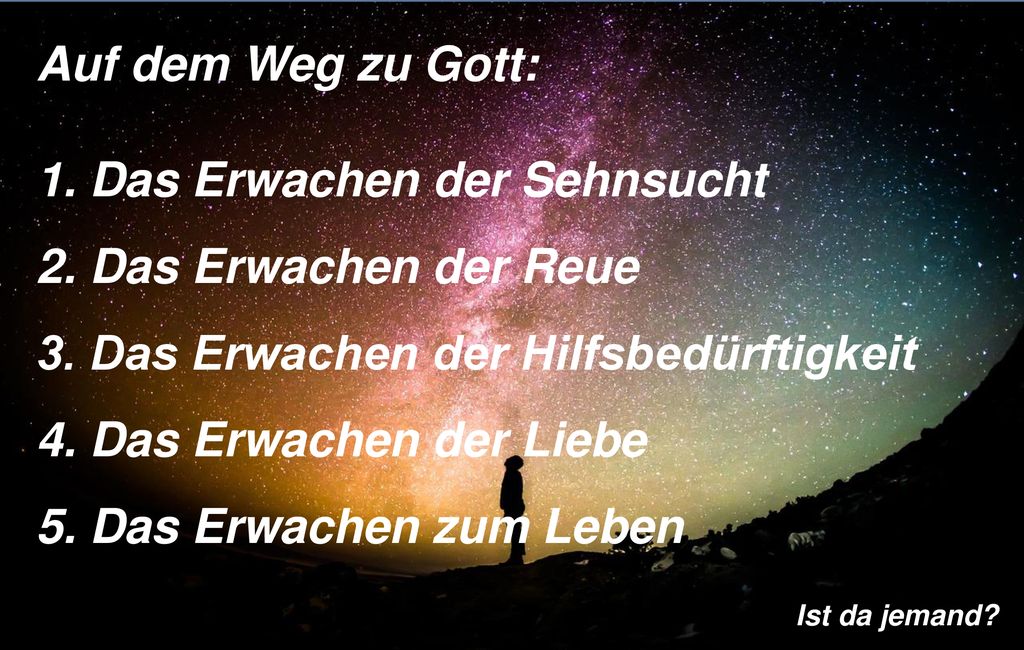 1. Das Erwachen der Sehnsucht 2. Das Erwachen der Reue