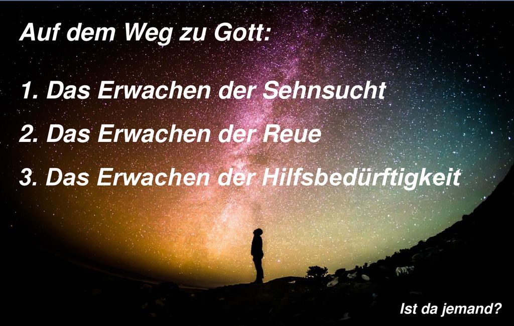 1. Das Erwachen der Sehnsucht 2. Das Erwachen der Reue