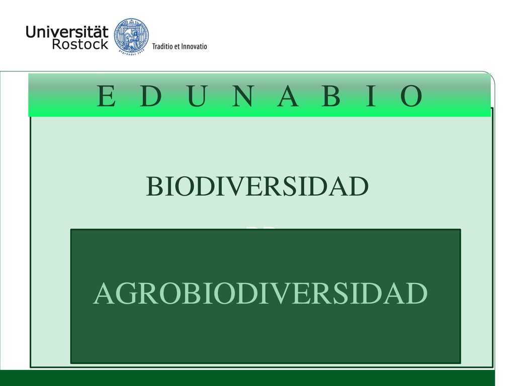 E D U N A B I O BB BIODIVERSIDAD AGROBIODIVERSIDAD