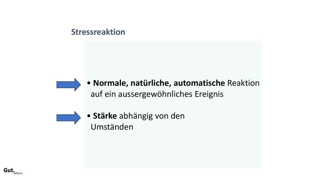 Stressreaktion Normale, natürliche, automatische Reaktion. auf ein aussergewöhnliches Ereignis. Stärke abhängig von den.